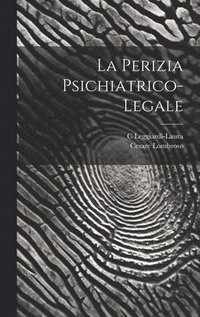 bokomslag La Perizia Psichiatrico-Legale