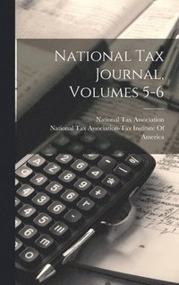 bokomslag National Tax Journal, Volumes 5-6