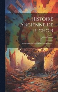 bokomslag Histoire Ancienne De Luchon