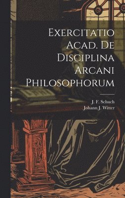 bokomslag Exercitatio Acad. De Disciplina Arcani Philosophorum