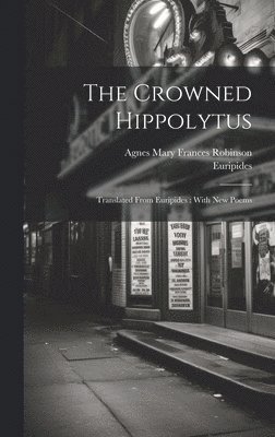 bokomslag The Crowned Hippolytus