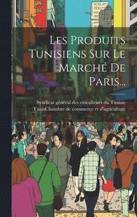 bokomslag Les Produits Tunisiens Sur Le March De Paris...