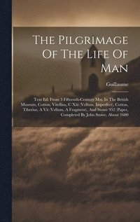 bokomslag The Pilgrimage Of The Life Of Man
