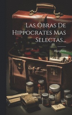 bokomslag Las Obras De Hippocrates Mas Selectas...