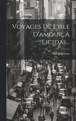 Voyages De L'isle D'amour,  Licidas... 1