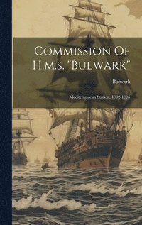 bokomslag Commission Of H.m.s. &quot;bulwark&quot;