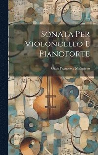 bokomslag Sonata Per Violoncello E Pianoforte