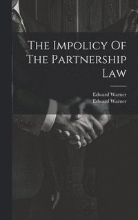 bokomslag The Impolicy Of The Partnership Law