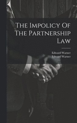 bokomslag Impolicy Of The Partnership Law