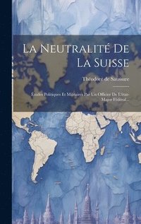 bokomslag La Neutralit De La Suisse