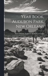 bokomslag Year Book, Audubon Park, New Orleans