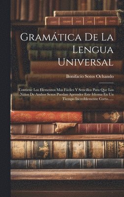 Bonifacio Sotos Ochando - Gramática De La Lengua Universal, Inbunden