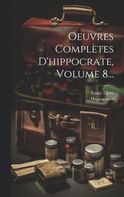 bokomslag Oeuvres Compltes D'hippocrate, Volume 8...