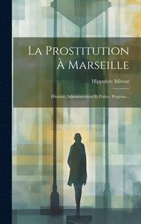 bokomslag La Prostitution  Marseille