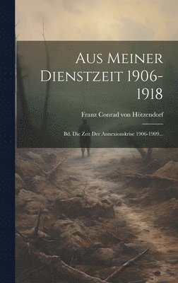 Aus Meiner Dienstzeit 1906-1918 1