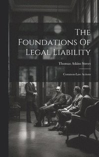 bokomslag The Foundations Of Legal Liability