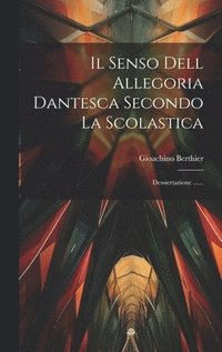 bokomslag Il Senso Dell Allegoria Dantesca Secondo La Scolastica