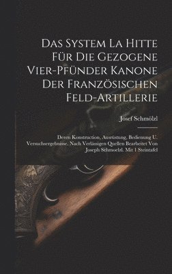 Das System La Hitte Für Die Gezogene Vier-pfünder Kanone Der Französischen Feld-artillerie