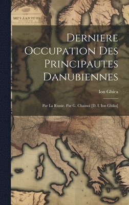 bokomslag Derniere Occupation Des Principautes Danubiennes