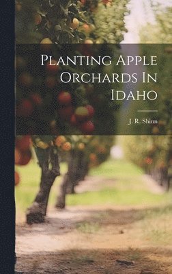 Planting Apple Orchards In Idaho 1