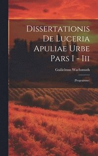 bokomslag Dissertationis De Luceria Apuliae Urbe Pars I - Iii