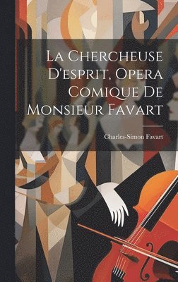 Chercheuse D'esprit, Opera Comique De Monsieur Favart