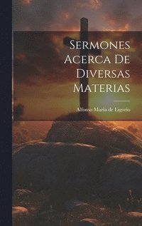 bokomslag Sermones Acerca De Diversas Materias