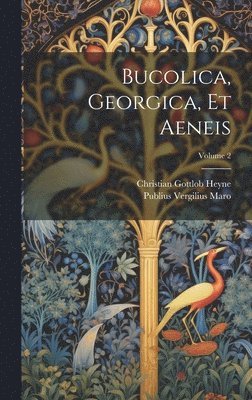 bokomslag Bucolica, Georgica, Et Aeneis; Volume 2