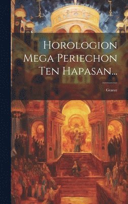 Horologion Mega Periechon Ten Hapasan... 1