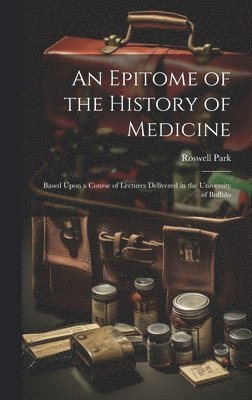 An Epitome of the History of Medicine 1