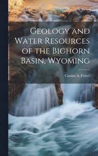 bokomslag Geology and Water Resources of the Bighorn Basin, Wyoming