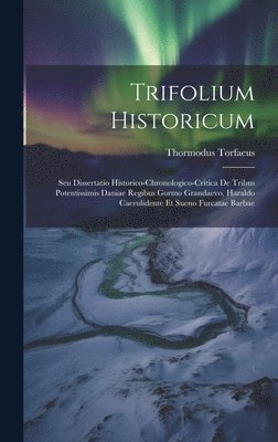 Thormodus Torfaeus - Trifolium Historicum, Inbunden
