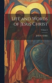 bokomslag Life and Words of Jesus Christ; Volume 2