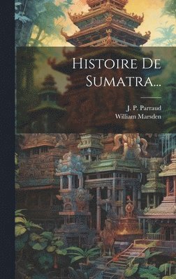 Histoire De Sumatra... 1