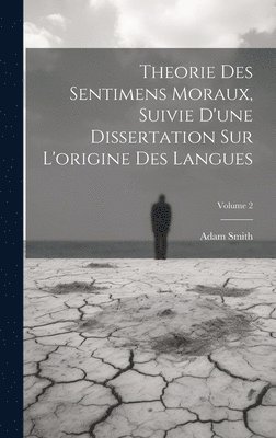 bokomslag Theorie Des Sentimens Moraux, Suivie D'une Dissertation Sur L'origine Des Langues; Volume 2