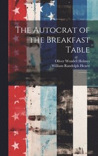 bokomslag The Autocrat of the Breakfast Table