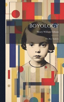 Boyology; or, Boy Analysis 1