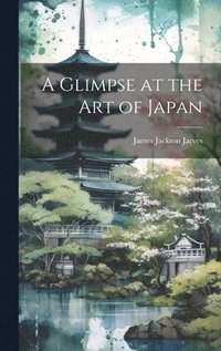 bokomslag A Glimpse at the art of Japan