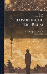 bokomslag Der Philosophische Perl-baum