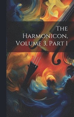 bokomslag The Harmonicon, Volume 3, Part 1