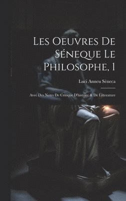 bokomslag Les Oeuvres De Séneque Le Philosophe, 1