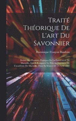 Traité Théorique De L'art Du Savonnier