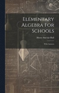 bokomslag Elementary Algebra For Schools