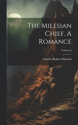 The Milesian Chief. A Romance; Volume 2 1