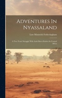 bokomslag Adventures In Nyassaland
