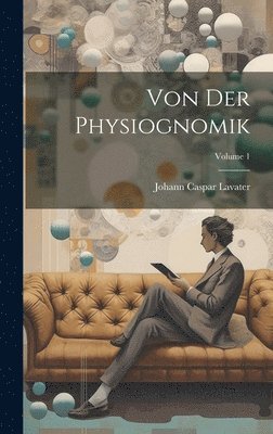 Von Der Physiognomik; Volume 1 1