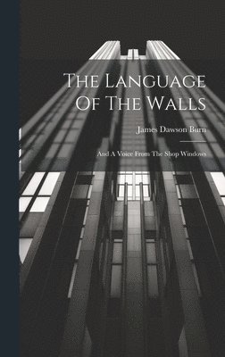 James Dawson Burn - Language Of The Walls, Inbunden