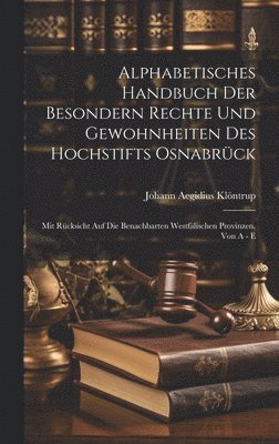 bokomslag Alphabetisches Handbuch Der Besondern Rechte Und Gewohnheiten Des Hochstifts Osnabrück
