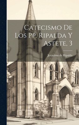 Catecismo De Los Pp. Ripalda Y Astete, 3 1