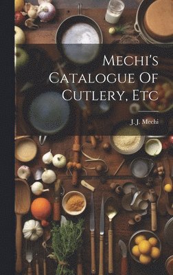 bokomslag Mechi's Catalogue Of Cutlery, Etc